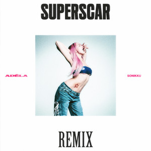 Superscar - SONIKKU Remix