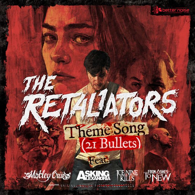 The Retaliators Theme (21 Bullets) (feat. Mötley Crüe, Asking Alexandria, Ice Nine Kills, From Ashes To New)