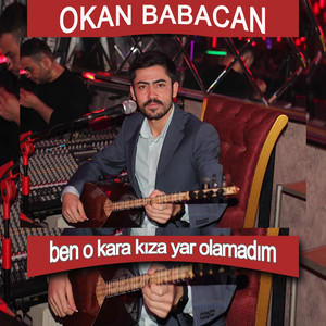 Ben O Kara Kıza Yar Olamadım