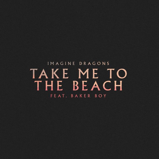 Take Me to the Beach (feat. Baker Boy)