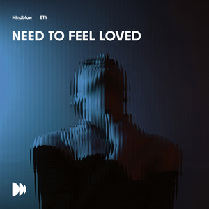 Need To Feel Loved
