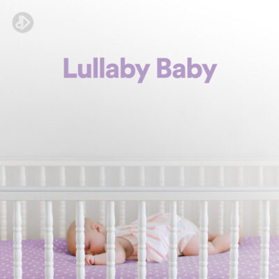 Lullaby Baby (Playlist)