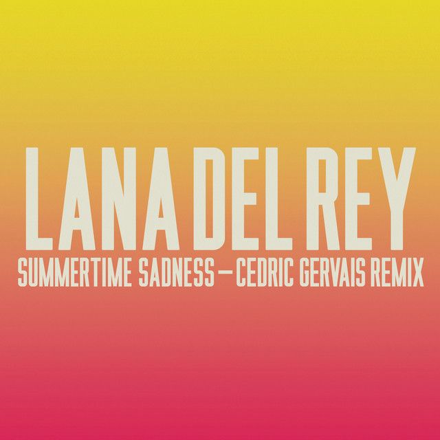 Summertime Sadness [Lana Del Rey vs. Cedric Gervais] - Cedric Gervais Extended Remix