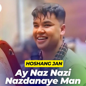 Ay Naz Nazi Nazdanaye Man