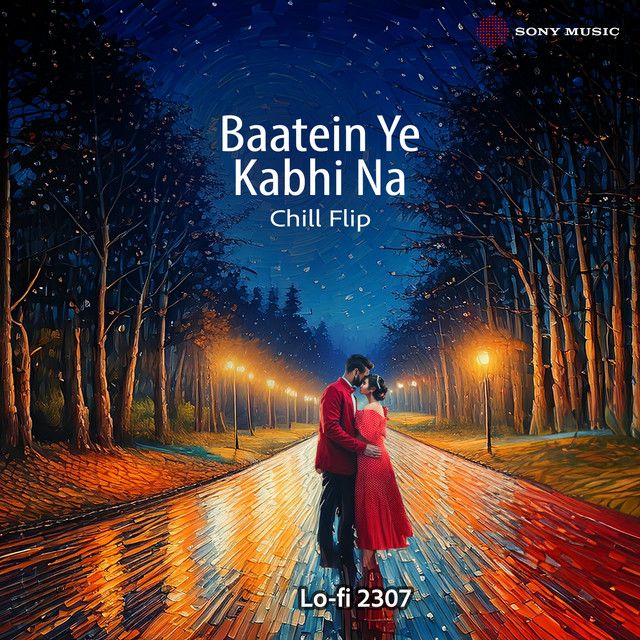 Baatein Ye Kabhi Na - Chill Flip