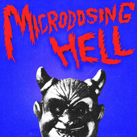 Microdosing Hell