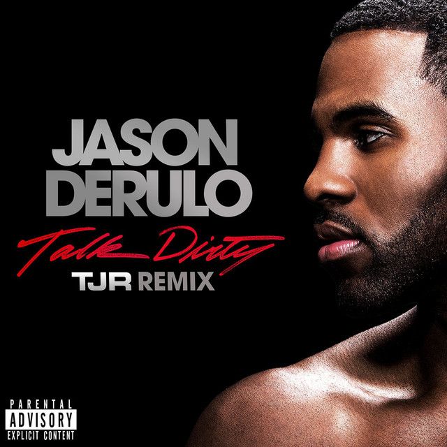 Talk Dirty (feat. 2 Chainz) - TJR Remix