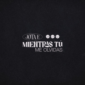 Mientras Tú Me Olvidas