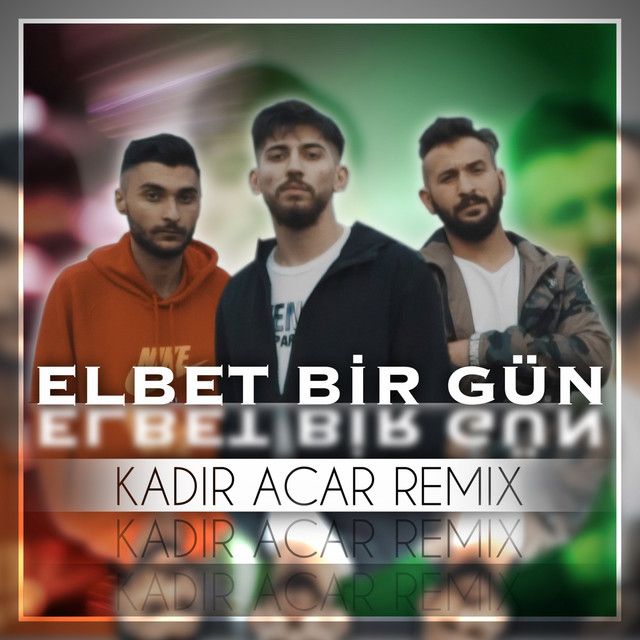 Elbet Bir Gün - Kadir Acar Remix