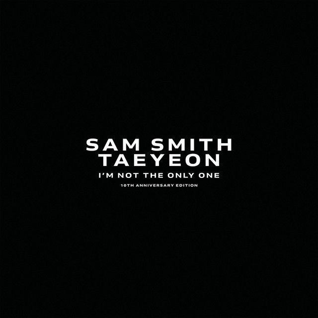 I’m Not The Only One (feat. TAEYEON)