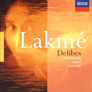 Lakmé / Act 1: "Viens, Mallika, ... Dôme épais"