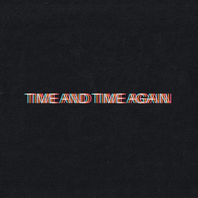 Time and Time Again - Single Edit