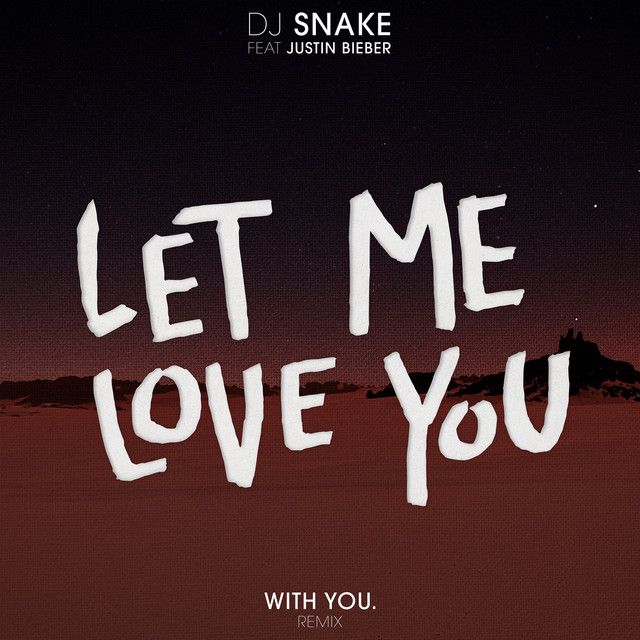 Let Me Love You - With You. Remix