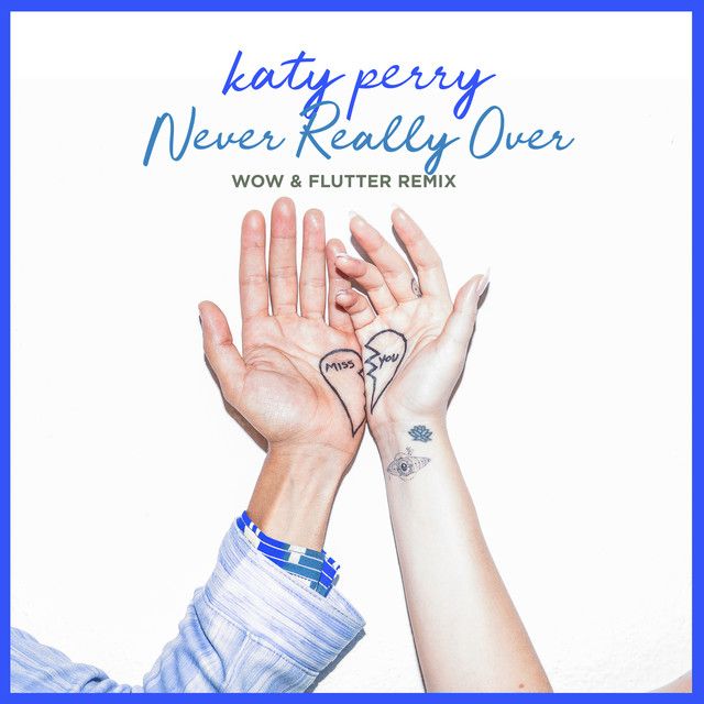 Never Really Over - Wow & Flutter Remix