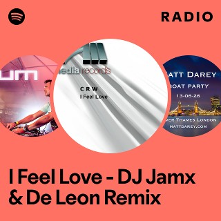 I Feel Love - DJ Jamx & De Leon Remix Radio