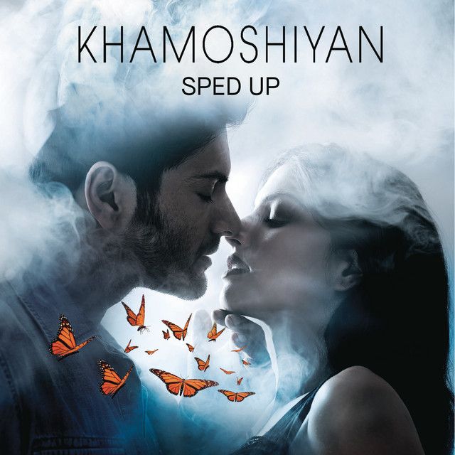 Khamoshiyan - Sped Up