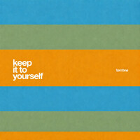 Keep It To Yourself