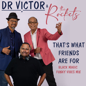 That’s What Friends are For - Black Magic Funky Vibes Mix