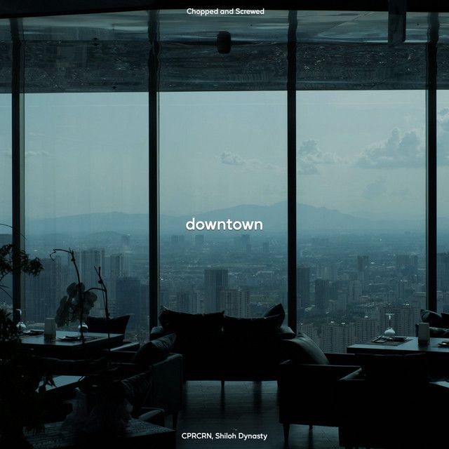 Downtown (Chopped & Screwed)