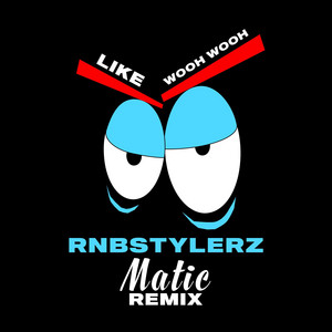 Like Wooh Wooh - Matic Remix