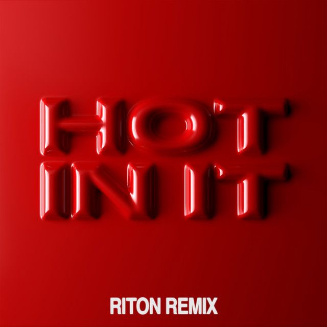 Hot In It - Riton Remix