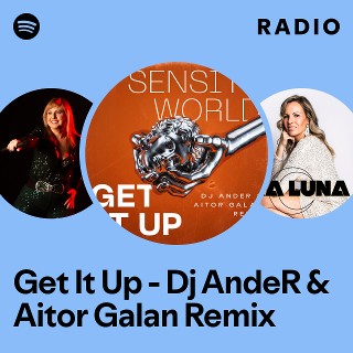 Get It Up - Dj AndeR & Aitor Galan Remix Radio