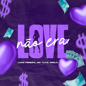 NÃO ERA LOVE