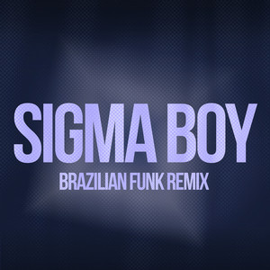 Sigma boy - Brazilian Funk Remix