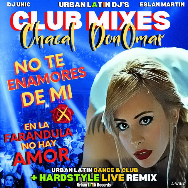 No Te Enamores De Mi - En La Farandula No Hay Amor - Urban Latin Club Remix (Hardstyle)