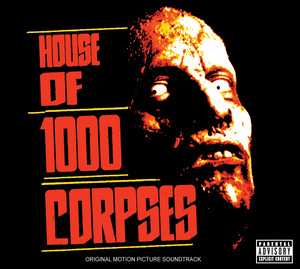 House Of 1000 Corpses - From "House Of 1000 Corpses" Soundtrack