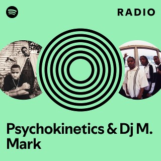 Psychokinetics & Dj M. Mark Radio