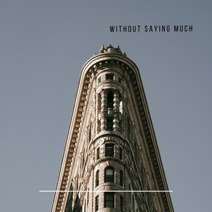 Without saying much