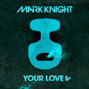 Your Love - Original Club Mix