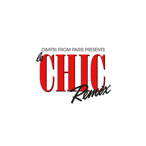 Le Freak (2018 Remaster) - Dimitri From Paris Remix