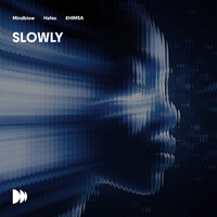 Slowly