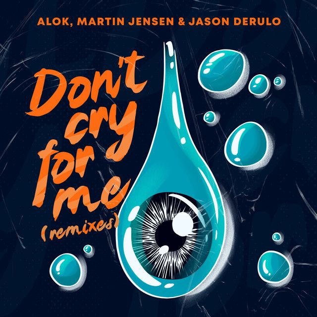 Don’t Cry For Me (with Jason Derulo) - Mauricio Cury Remix