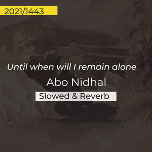 Until Until When Will I Remain Alone - Slowed & Reverb