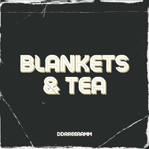BLANKETS & TEA