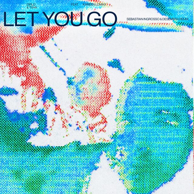 Let You Go (feat. Kareen Lomax) - Sebastian Ingrosso & Desembra Remix
