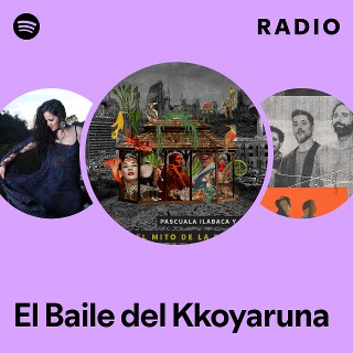 El Baile del Kkoyaruna Radio