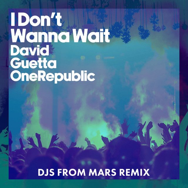 I Don't Wanna Wait - DJs From Mars Remix, Extended