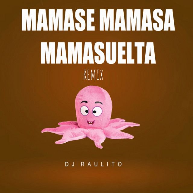 Mamase Mamasa Mamasuelta Remix