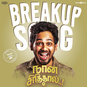 Breakup Song - From "Naan Sirithal"