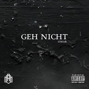 GEH NICHT