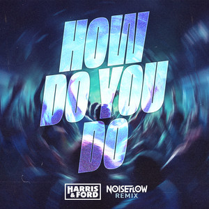 How Do You Do - Noiseflow Remix