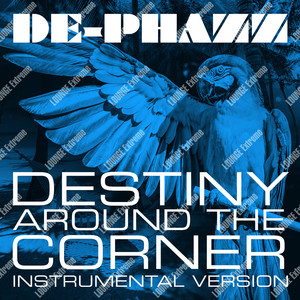 Destiny Around The Corner - Instrumental