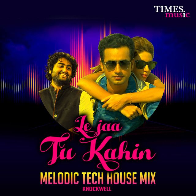 Le Jaa Tu Kahin - Melodic Tech House Mix