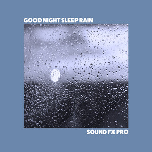 Good Night Sleep Rain 1