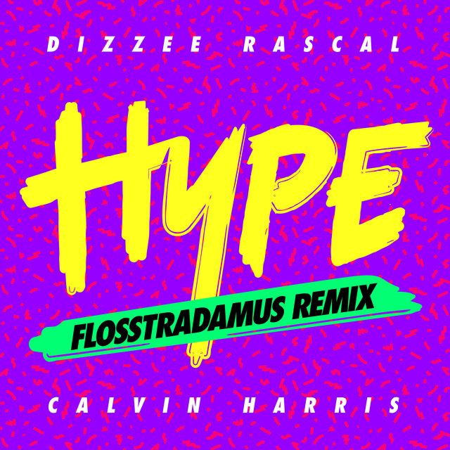 Hype - Flosstradamus Remix