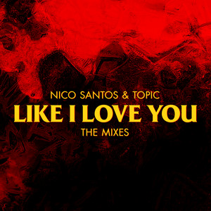 Like I Love You - Topic & FRDY Remix